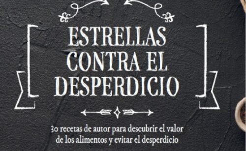 AECOC lanza junto a 30 chefs con Estrella Michelín “Estrellas contra el desperdicio”, un libro solidario de recetas de aprovechamiento